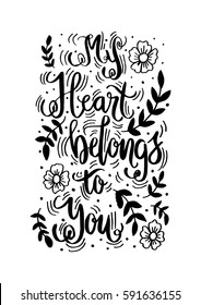 My Heart Belongs To You. Hand Lettered Quote. Modern Calligraphy 