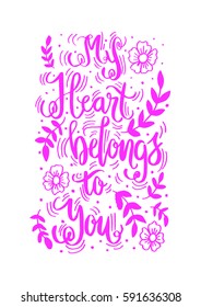 My Heart Belongs To You. Hand Lettered Quote. Modern Calligraphy 