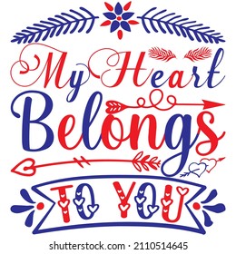  my heart belongs to you t shirt design, vector file.