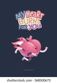 My heart burns for you - a vector illustrated poster of a running burning heart with lettering. Part of Brain collection.