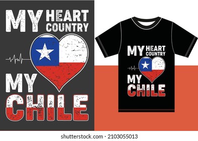 My Heart, My Country, My Chile. Chile Flag T-shirt Designs.Typography Vector Design.