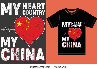 My Heart, My Country, My China. China Flag T-shirt Designs.Typography Vector Design.