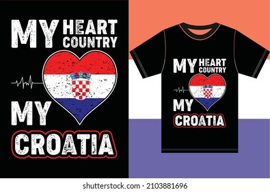 My Heart, My Country, My Croatia. Croatia Flag T-shirt Designs.Typography Vector Design.Eps Files
