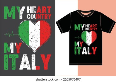 My Heart, My Country, My Italy. Italy Flag T-shirt Designs.Typography Vector Design.