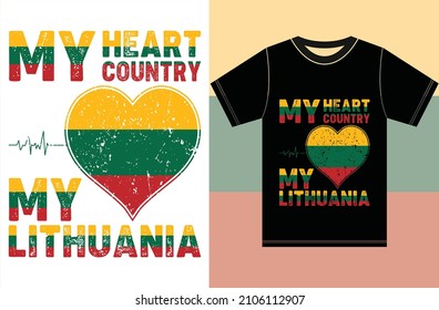 My Heart, My Country, My Lithuania. Lithuania Flag T-shirt Designs.Typography Vector Design.
