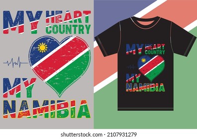 My Heart, My Country, My Namibia. Namibia Flag T-shirt Design.Typography Vector Design..eps