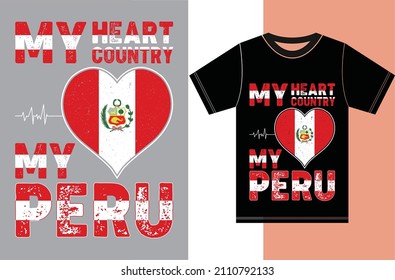 My Heart, My Country, My Peru. Peru Flag T-shirt Design.Typography Vector Design..eps