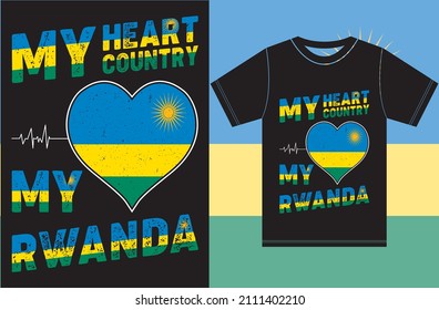 My Heart, My Country, My Rwanda. Rwanda Flag T-shirt Design.Typography Vector Design..eps