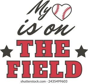 My Heart Is On The Field Quote