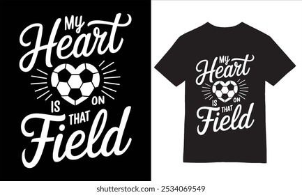 My Heart is on the Field: Soccer Love Design