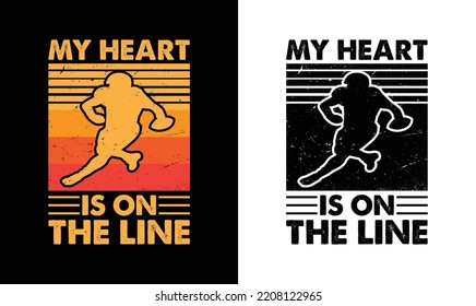 My Heart Is On The Line, American football T shirt design, Rugby T shirt design
