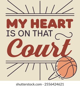 My Heart is on That Court Basketball Graphic