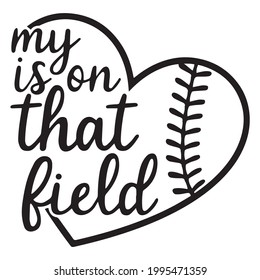 my heart is on that field logo inspirational positive quotes, motivational, typography, lettering design