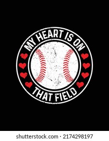 My Heart Is On That Field Baseball Vector T-Shirt, Heart Graphic Sports Tournament Player Typography Design Template