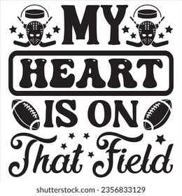My Heart is on That Field t-shirt design vector file
