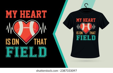 My Heart Is On That Field American Football or Rugby Custom T-shirt Design Vector