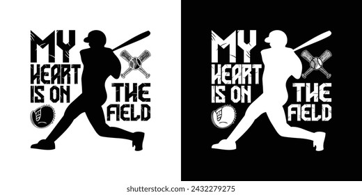 My Heart is on That Field quotes t shirt design. Baseball typography t shirt design. sports vector t shirt, tournaments, logo, banner, poster, cover, black and white