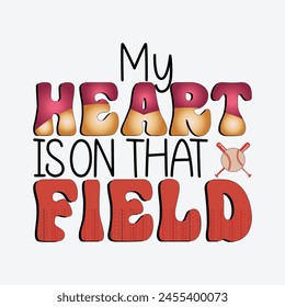 My heart is on that field Baseball Sublimation Design
