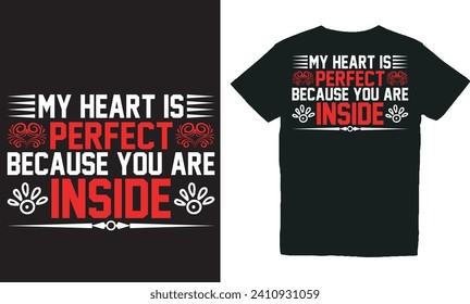 my heart is perfect because you are inside.with patches for t-shirts and other uses