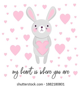 My heart is where you are - text lettering. Romantic vector quote for posters, Valentine day, miss you cards. Cute hand drawn animal character bunny rabbit with hearts. Love, distance, romance concept