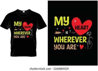 My heart is wherever you are t-shirt