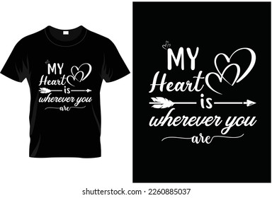 My heart is wherever you are t-shirt