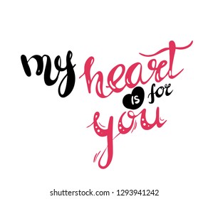 my heart is for you calligraphy print. Valentines day print. Handwritten greeting card design. Poster for lovely valentine decoration. Calligraphic vector illustration. black red.