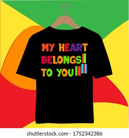 My Hearts Belong to You-Rainbow Typography T-shirt Design.