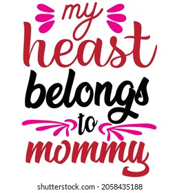 my heast heiong to mommy