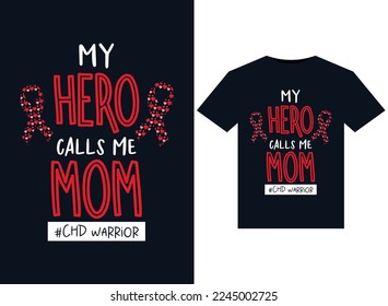 My hero calls me mom #CHD warrior illustrations for print-ready T-Shirts design
