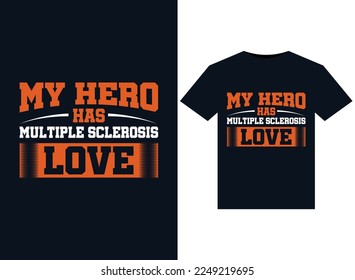 My hero has Multiple sclerosis love illustrations for print-ready T-Shirts design