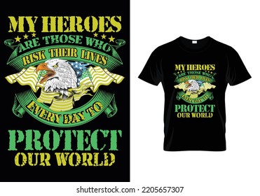 My Heroes Are Those Who veteran T-shirt Design