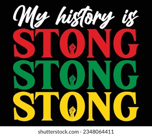 My History Stong SVG, Black History Month SVG, Black History Quotes T-shirt, BHM T-shirt, African American Sayings, African American SVG File For Silhouette Cricut Cut Cutting svg
