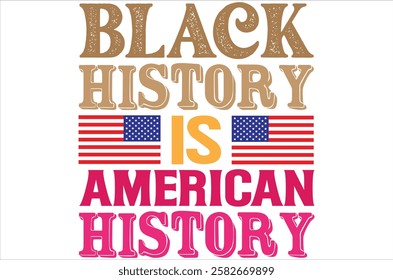 My history is strong , black History Month , black history  cutting files, Vector, Silhouette, American black history day, Fight , t shirt design