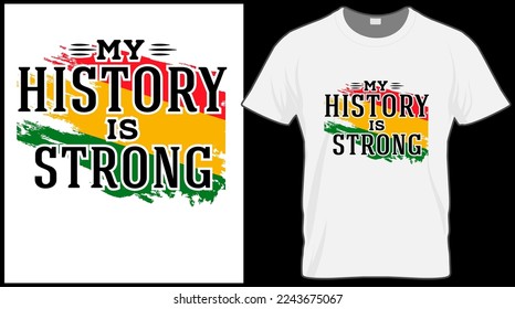 my history is strong t shirt. Black History Month vector illustration graphic. Green, red, yellow background with text. Celebrate American and African People culture.