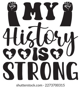 My History is Strong T-Shirt Design Vector File