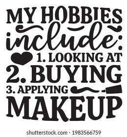 Meine Hobbys sind 1.Blick auf 2.kaufen 3.Make-up-Hintergrund inspirierende positive Zitate, Motivation, Typografie, Schrift-Design