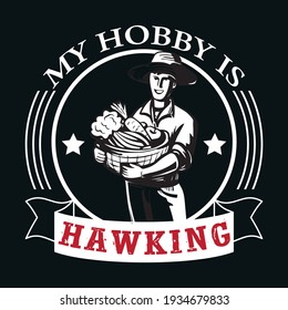 my hobby is hawking t-shirt begins