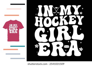 In my hockey girl era t shirt design