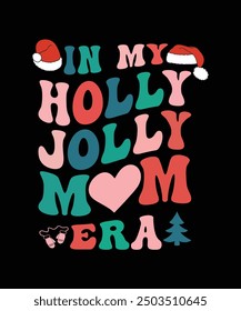 
IN MY HOLLY JOLLY MOM ERA TSHIRT DESIGN.