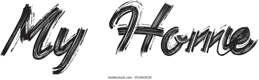 My Home Hand written  Brush font drawn phrase Black Text decorative Typography script letter on the White background for sayings