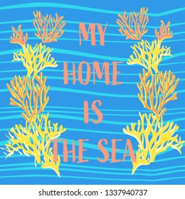 My home is the sea. Hand-lettering quote card with a sea shells. Beach sign home decor isolation  - Vector