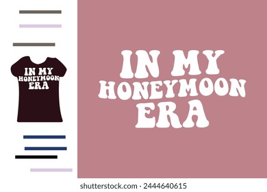 In my honeymoon era t shirt design