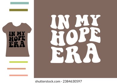 In my hope era t shirt design 