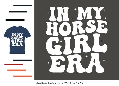 In my horse girl era t shirt design