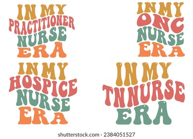 In My Hospice Nurse Era, in my one nurse era, in my tn nurse, in my practitioner nurse era Retro wavy t-shirt designs