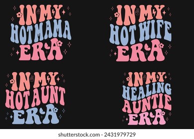 In My Hot mama Era, In My Hot wife Era, In My Hot sister Era, In My Healing auntie era retro T-shirt