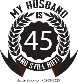 my husband is 45 now still hot!