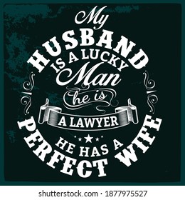 My husband is a lucky man -  retro style t shirt design. Print design   