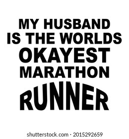 My husband is the worlds okayest marathon runner 